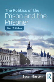 The Politics of the Prison and the Prisoner: Zoon Politikon book cover
