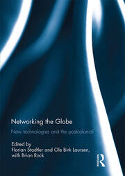 Networking the Globe: New Technologies and the Postcolonial book cover