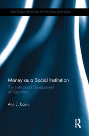 Money as a Social Institution: The Institutional Development of Capitalism book cover