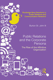 Public Relations and the Corporate Persona: The Rise of the Affinitive Organization book cover