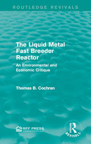 The Liquid Metal Fast Breeder Reactor: An Environmental and Economic Critique book cover