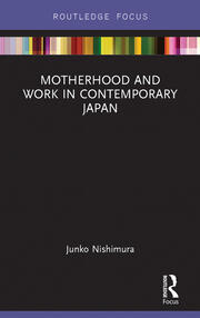 Motherhood and Work in Contemporary Japan book cover