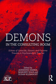 Demons in the Consulting Room: Echoes of Genocide, Slavery and Extreme Trauma in Psychoanalytic Practice book cover