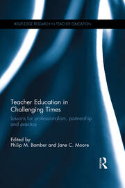 Teacher Education in Challenging Times: Lessons for professionalism, partnership and practice book cover