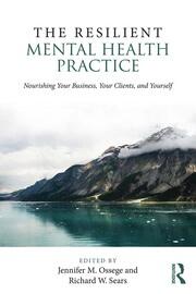 The Resilient Mental Health Practice: Nourishing Your Business, Your Clients, and Yourself book cover