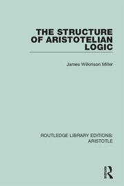The Structure of Aristotelian Logic book cover
