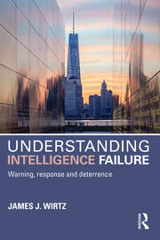 Understanding Intelligence Failure: Warning, Response and Deterrence book cover