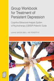 Group Workbook for Treatment of Persistent Depression: Cognitive Behavioral Analysis System of Psychotherapy-(CBASP) Patient’s Guide book cover