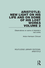 Aristotle: New Light on His Life and On Some of His Lost Works, Volume 2: Observations on Some of Aristotle's Lost Works book cover