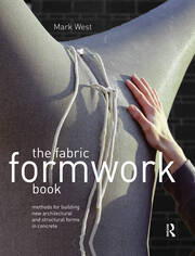 The Fabric Formwork Book: Methods for Building New Architectural and Structural Forms in Concrete book cover