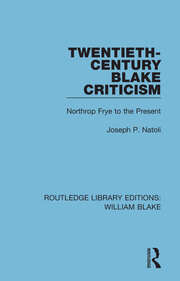 Twentieth-Century Blake Criticism: Northrop Frye to the Present book cover