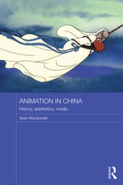 Animation in China: History, Aesthetics, Media book cover