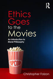 Ethics Goes to the Movies: An Introduction to Moral Philosophy book cover