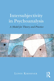 Intersubjectivity in Psychoanalysis: A Model for Theory and Practice book cover