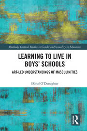 Learning to Live in Boys’ Schools: Art-led Understandings of Masculinities book cover