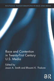 Race and Contention in Twenty-First Century U.S. Media book cover