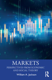 Markets: Perspectives from Economic and Social Theory book cover