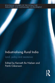 Industrialising Rural India: Land, policy and resistance book cover