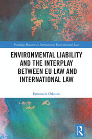 Environmental Liability and the Interplay between EU Law and International Law book cover