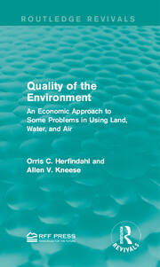 Quality of the Environment: An Economic Approach to Some Problems in Using Land, Water, and Air book cover