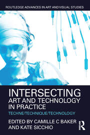 Intersecting Art and Technology in Practice: Techne/Technique/Technology book cover