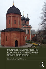 Monasticism in Eastern Europe and the Former Soviet Republics book cover