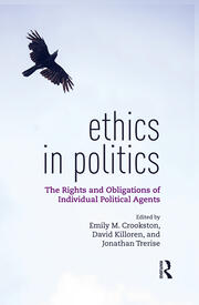 Ethics in Politics: The Rights and Obligations of Individual Political Agents book cover