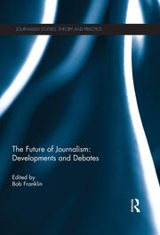 The Future of Journalism: Developments and Debates book cover