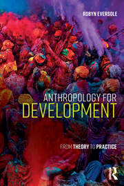 Anthropology for Development: From Theory to Practice book cover