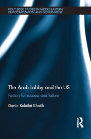 The Arab Lobby and the US: Factors for Success and Failure book cover
