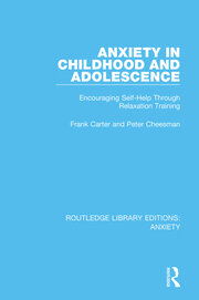 Anxiety in Childhood and Adolescence: Encouraging Self-Help Through Relaxation Training book cover