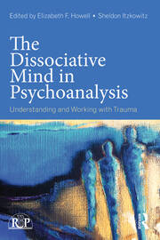 The Dissociative Mind in Psychoanalysis: Understanding and Working With Trauma book cover