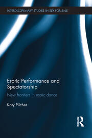 Erotic Performance and Spectatorship: New Frontiers in Erotic Dance book cover