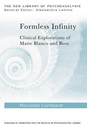 Formless Infinity: Clinical Explorations of Matte Blanco and Bion book cover