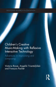 Children's Creative Music-Making with Reflexive Interactive Technology: Adventures in improvising and composing book cover