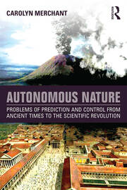Autonomous Nature: Problems of Prediction and Control From Ancient Times to the Scientific Revolution book cover