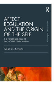 Affect Regulation and the Origin of the Self: The Neurobiology of Emotional Development book cover