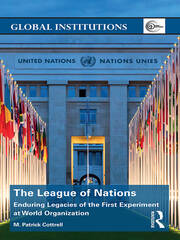 The League of Nations: Enduring Legacies of the First Experiment at World Organization book cover