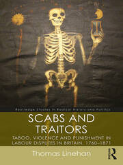 Scabs and Traitors: Taboo, Violence and Punishment in Labour Disputes in Britain, 1760-1871 book cover