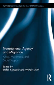 Transnational Agency and Migration: Actors, Movements, and Social Support book cover