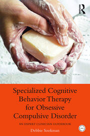 Specialized Cognitive Behavior Therapy for Obsessive Compulsive Disorder: An Expert Clinician Guidebook book cover