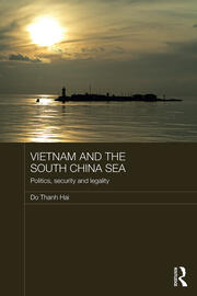 Vietnam and the South China Sea: Politics, Security and Legality book cover