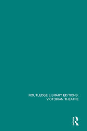 Routledge Library Editions: Victorian Theatre book cover