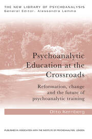 Psychoanalytic Education at the Crossroads: Reformation, change and the future of psychoanalytic training book cover