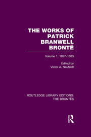 The Works of Patrick Branwell Brontë: Volume 1, 1827-1833 book cover