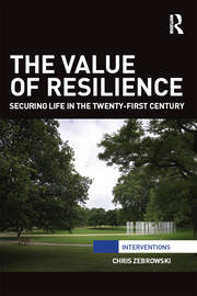 The Value of Resilience: Securing life in the twenty-first century book cover