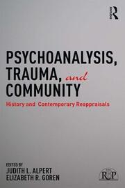 Psychoanalysis, Trauma, and Community: History and Contemporary Reappraisals book cover