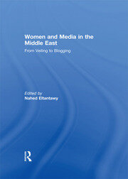 Women and Media in the Middle East: From Veiling to Blogging book cover