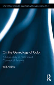 On the Genealogy of Color: A Case Study in Historicized Conceptual Analysis book cover