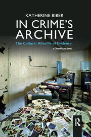 In Crime's Archive: The Cultural Afterlife of Evidence book cover